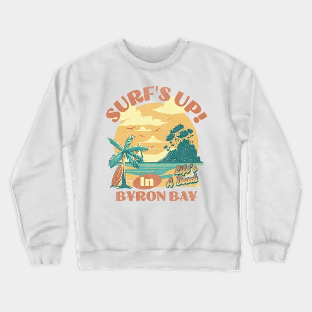 Surfs up in Byron Bay LIfe is a Beach Crewneck Sweatshirt by rastaseed